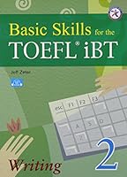 Basic Skills for the TOEFL iBT 2, Writing Book (w/Audio CD, Transcript & Answer Key) 1599661586 Book Cover