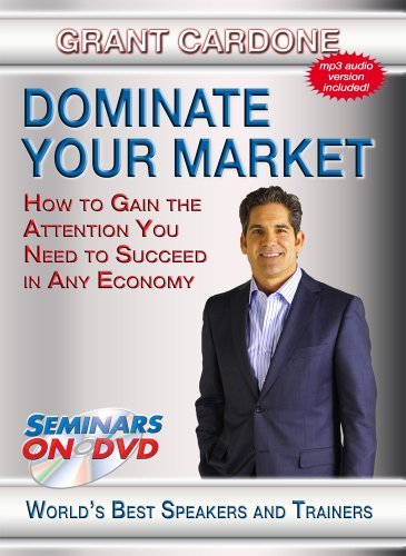 Dominate Your Market - How to Gain the Attention You Need to Succeed in Any Economy - Sales Training DVD Video by Grant Cardone