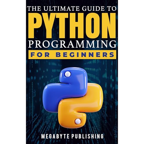 The Ultimate Guide to Python Programming for Beginners Audiolibro Por Megabyte Publishing arte de portada