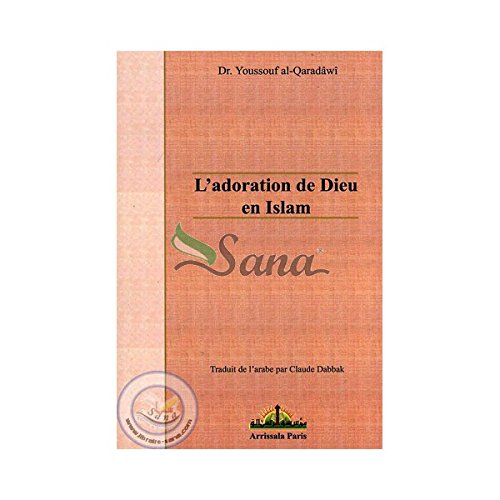 L'adoration de Dieu en Islam d'après Yusuf Al-Qardawi