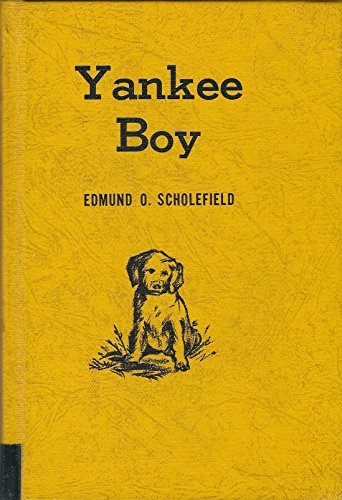 Yankee Boy (As: Edmund O. Scholefield)