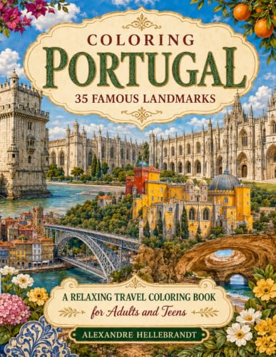 Coloring Portugal: 35 Famous Landmarks: 35 Famous Landmarks (Colo...