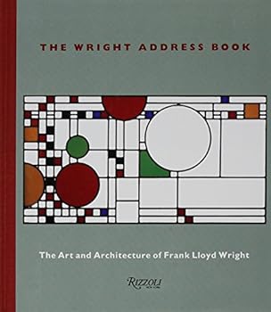 Hardcover The Wright Address Book: The Art and Architecture of Frank Lloyd Wright Book