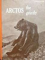 Arctos, the Grizzly B0007G1SIA Book Cover
