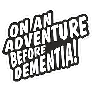 Pack of 2 (TWO) Black & White Solvent Ink Printed Funny On An Adventure Before Dementia Novelty Vinyl Car Sticker Decal…