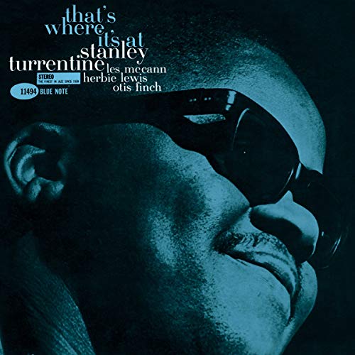 Album Art for That's Where It's At (Blue Note Tone Poet Series) [LP] by Stanley Turrentine