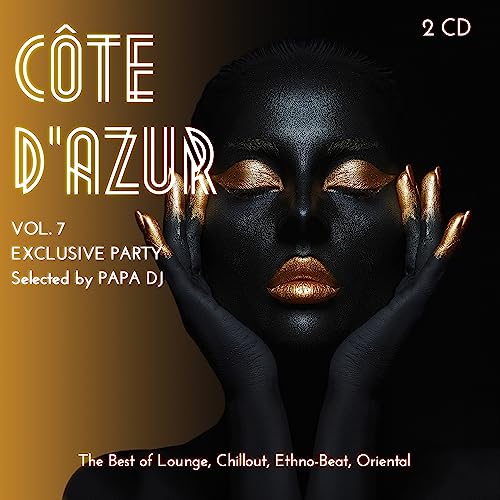 Cote D’Azur Vol. 7 - Exclusive Party The Best Of Lounge, Chillout, Ethno-Beat, Oriental Selected By Papa Dj
