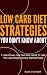 Low Carb Diet Strategies You Don't Know About - 5 Little-Known Low Carb Diet Hacks to Help You Lose Weight Quickly Starting Today