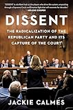 Dissent: The Radicalization of the Republican Party and Its Capture of the Court