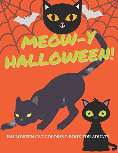Meow-y Halloween - Cat Coloring Book for Adults: A Halloween-themed Funky Cat Coloring Books | Halloween Celebration for Cat Lovers | Halloween ... A plenty of space to play with Color & Cats