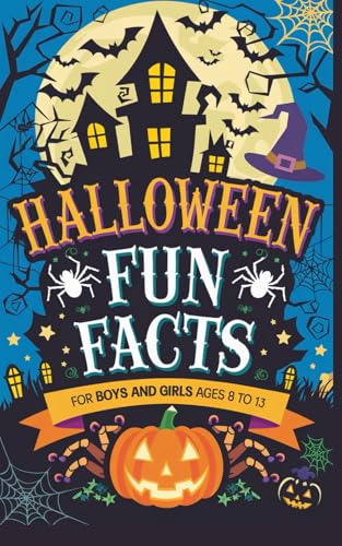 HALLOWEEN CURIOSITIES: 81 terrifying, surprising and fun facts about the