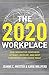 The 2020 Workplace: How Innovative Companies Attract, Develop, and Keep Tomorrow's Employees Today