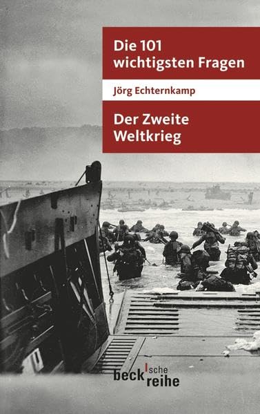 Die 101 wichtigsten Fragen - Der Zweite Weltkrieg (Beck'sche Reihe)