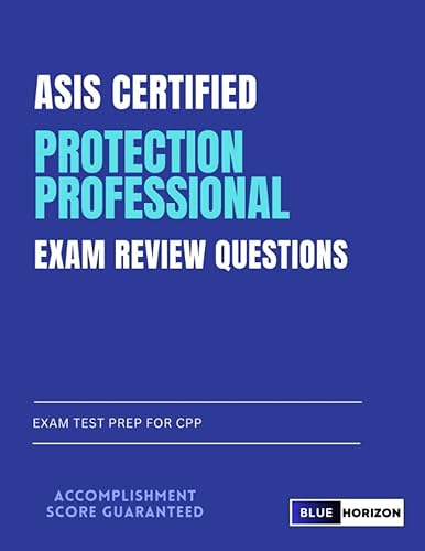 ASIS Certified Protection Professional Exam Review Questions: Exam Test Prep for CPP
