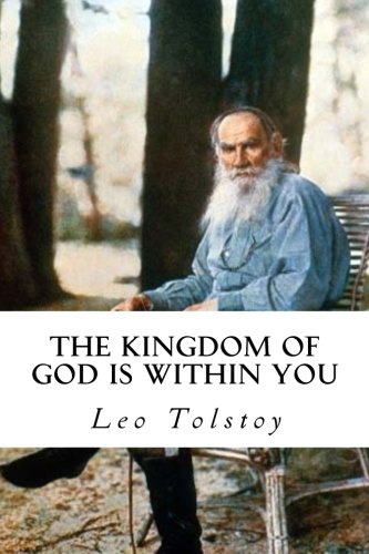 The Kingdom of God is Within You: Christianity ... 1533125945 Book Cover