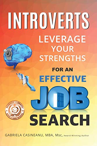 Introverts: Leverage Your Strengths for an Effective Job Search Introverts: Leverage Your Strengths for an Effective Job Search