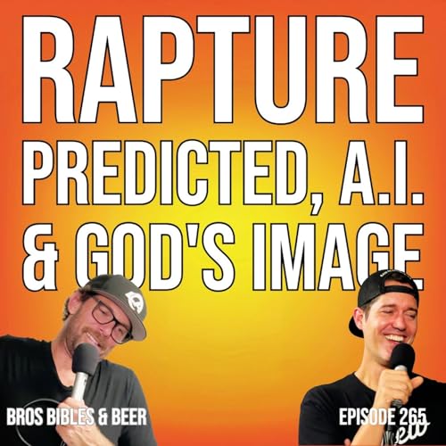 Page de couverture de 264. Rapture Fails, Artificial Intelligence Fears, & Losing God's Image