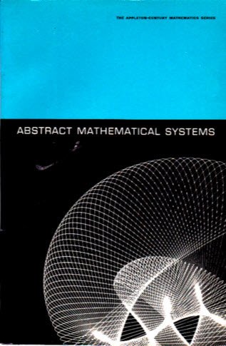 Abstract Mathematical Systems Part III of Elementary Concepts of Modern ...
