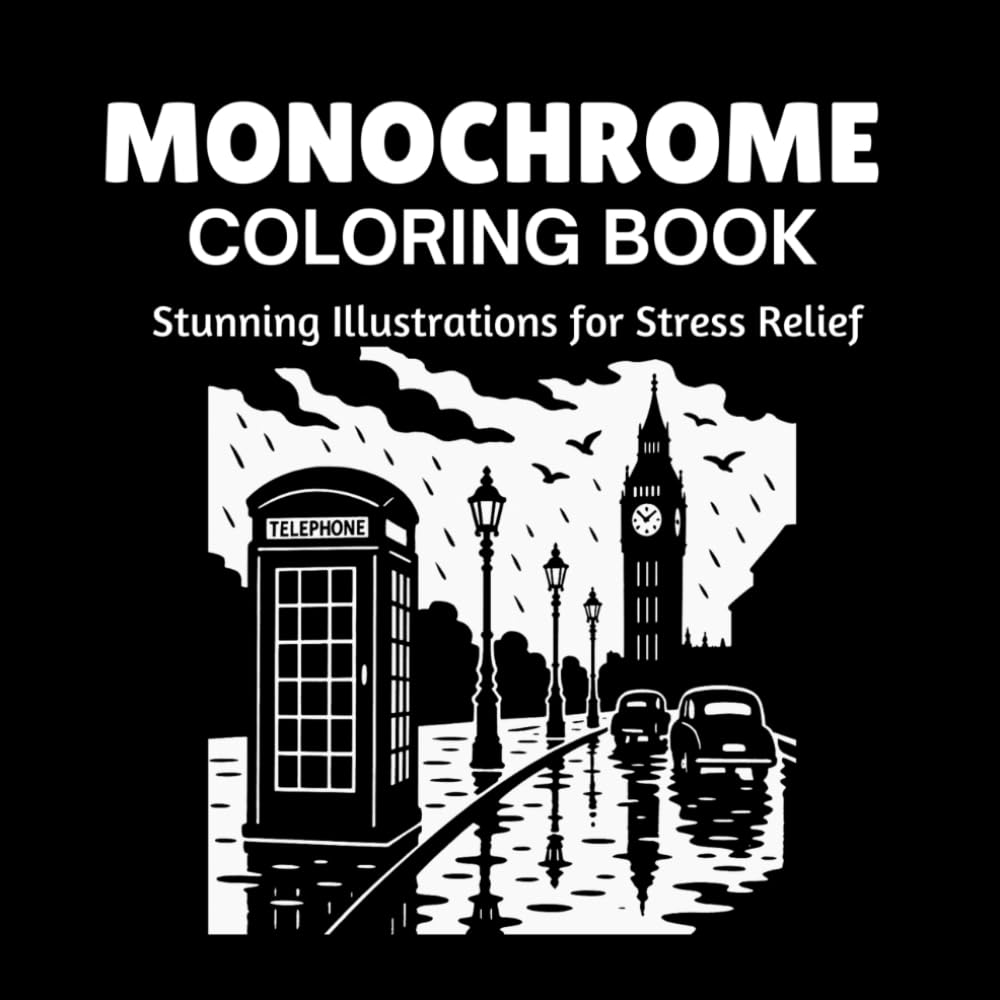 Monochrome Coloring Book: “Still and Slow: Stunning Illustrations for Stress Relief and Mindfulness”
