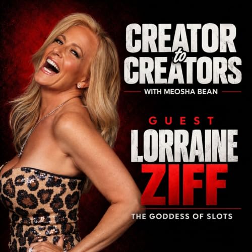 Creator to Creators S8 Ep 26 The Goddess Of Slots aka Lorraine Ziff