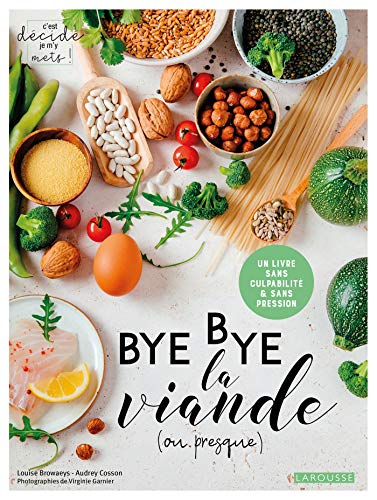 Télécharger Bye bye la viande (ou presque) ! Livre eBook France
