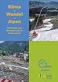 Klima - Wandel - Alpen: Tourismus und Raumplanung im Wetterstress