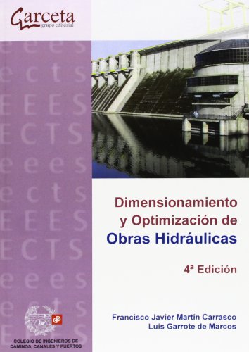 Dimensionamiento y Optimización de Obras Hidráulicas. 4ª edición (ESCUELAS)