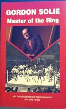 Gordon Solie, Master of the Ring: An Autobiographical Reminiscence