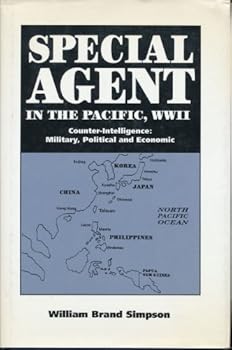 Hardcover Special Agent in the Pacific, Ww II: Counter-Intelligence-Military, Political and Economic Book