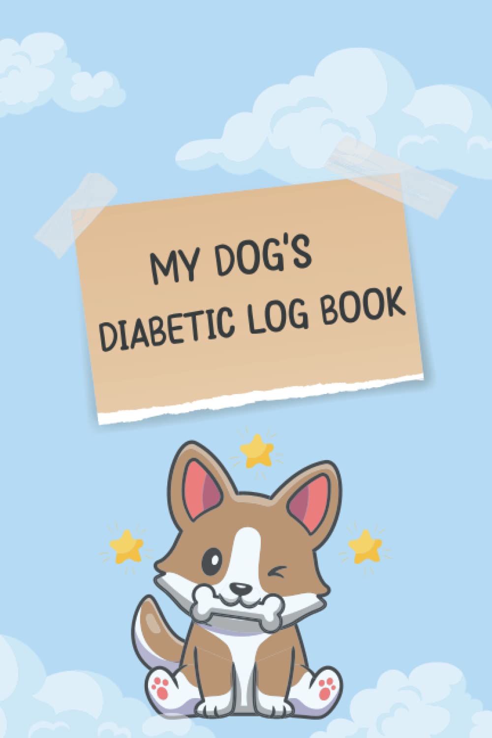 My Dog's Diabetic Log Book: Dog Diabetes log book and Blood Sugar Log Book for Dogs to Record Blood Sugar Glucose Levels and Insulin Doses, Daily ... Log Book Size 6x9”, 120 pages, Matte cover