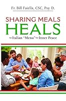 Sharing Meals Heals, An Italian Menu for Inner Peace 1619565447 Book Cover