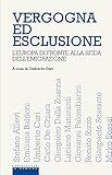 Photo Gallery vergogna ed esclusione: l europa di fronte alla sfida dell emigrazione Photo Gallery vergogna ed esclusione: l europa di fronte alla sfida dell emigrazione