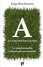 Autoconstrucción: La transformación cultural que necesitamos (COLECCION MAYOR)