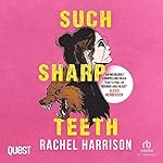 Cover of Such Sharp Teeth