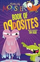 My Very Silly Monster Book of Opposites 1975705807 Book Cover