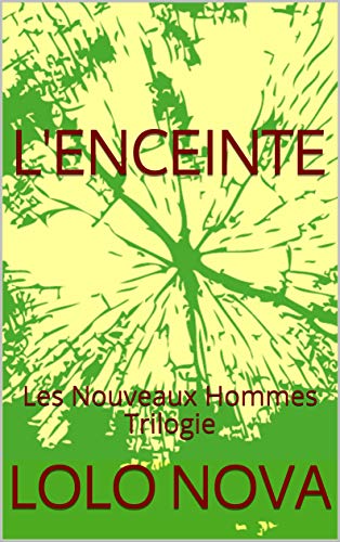 Télécharger L'ENCEINTE: Les Nouveaux Hommes Trilogie (LES NOUVEAUX HOMMES - Trilogie t. 1) Livre PDF Gratuit