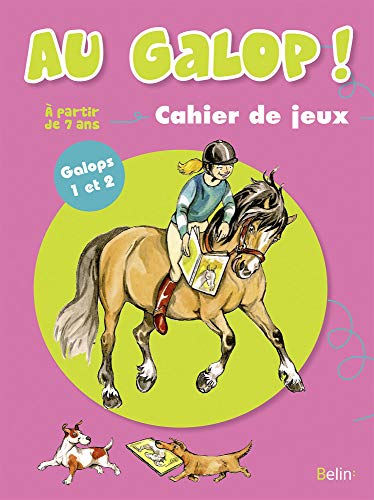 Télécharger Au galop ! Cahier de jeux : Galops 1 et 2, A partir de 7 ans PDF