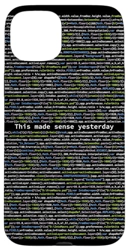 This Made Sense Yesterday ? Programmer Funny PC Graphic �X�}�z�P�[�X iPhone 15 Plus �p