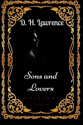 Sons and Lovers: By D. H. Lawrence - Illustrated