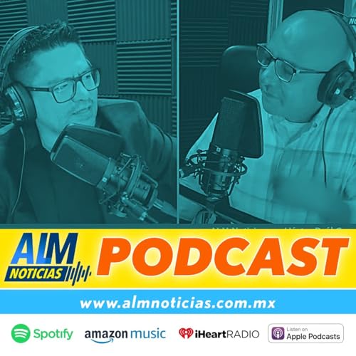 ALM Noticias PODCAST T2-27 | MARCHAN 9 MIL CATÓLICOS EN CUAUTLA CONTRA LAS EXTORSIONES cover art