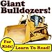 Big Bulldozers: Giant Bulldozer Photos And Dirt Action On The Jobsite! (Over 50 Photos of Giant Bulldozers Working)