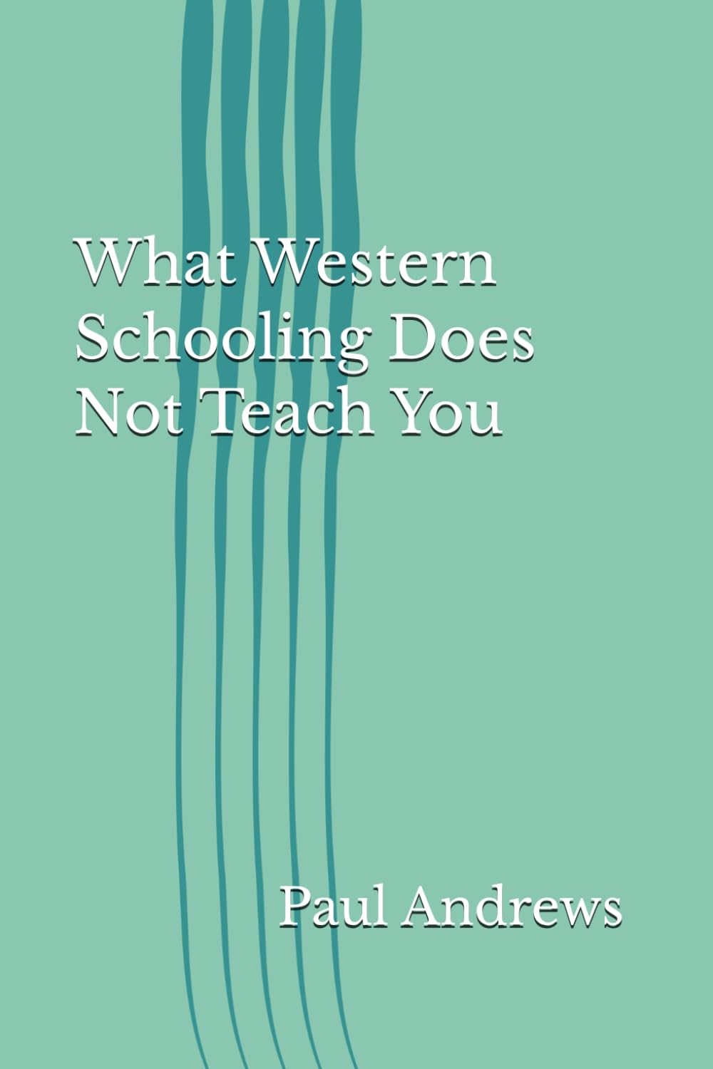 What Western Schooling Does Not Teach You