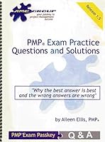 Pmp Exam Practice Questions and Solutions: Why the Best Answer Is Best and the Wrong Answers Are Wrong 0977438104 Book Cover