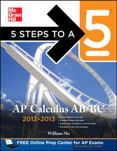 5 Steps to a 5 AP Calculus AB & BC, 2012-2013 Edition (5 Steps to a 5 on the Advanced Placement Examinations)
