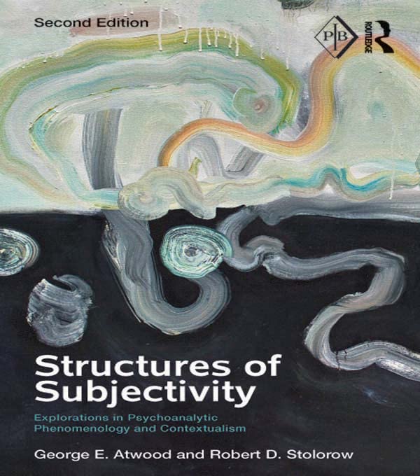 Structures of Subjectivity: Explorations in Psychoanalytic Phenomenology and Contextualism (Psychoanalytic Inquiry Book Series)