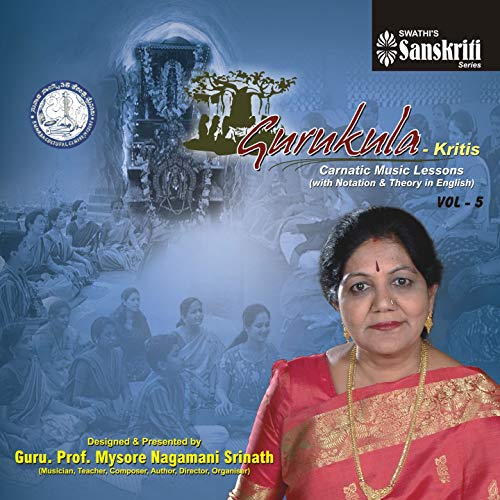 Gurukula - Kritis, Vol. 5 (Carnatic Music Lessons)