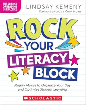 Book cover Rock Your Literacy Block: Mighty Moves to Organize Your Day and Optimize Student Learning (The Science of Reading in Practice)