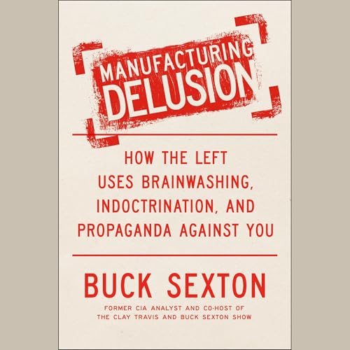 Manufacturing Delusion Audiolibro Por Buck Sexton arte de portada
