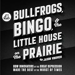 Bullfrogs, Bingo, and the Little House on the Prairie Audiolibro Por Jason Voiovich arte de portada