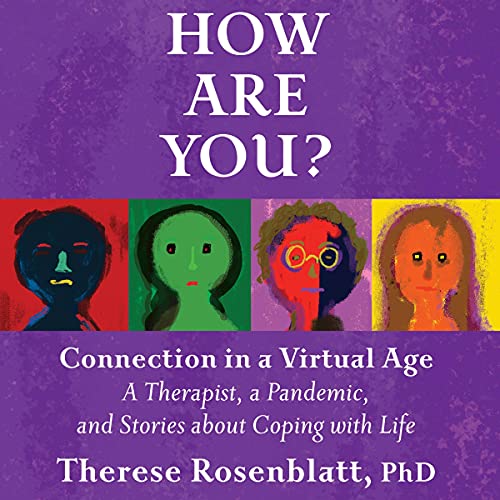 How Are You? Connection in a Virtual Age by Therese Rosenblatt PhD episode artwork